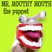 Mr. Mouthy Mouth Puppet